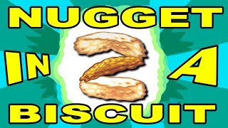 NUGGET in a BISCUIT 2 [upl. by Haisej]