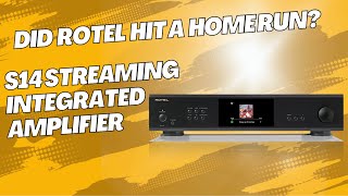 Rotel S14 Integrated Streaming Amplifier Review Did Rotel Hit A Home Run [upl. by Ylatfen]