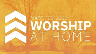 Worship at Home › March 22 2020 [upl. by Eissim52]