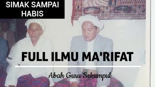 FULL ILMU MARIFAT  ABAH GURU SEKUMPUL [upl. by Barden762]