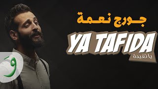 George Nehme  Ya Tafida Official Audio  جورج نعمة  يا تفيدة [upl. by Annohsed]