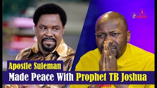 Apostle Suleman Made Peace With Prophet TB Joshua [upl. by Silado]