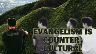 Evangelism is Countercultural  The One 4 [upl. by Hochman]