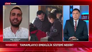 LİDER HABER TV  Tamamlayıcı Emeklilik Sistemi  Kıdem Tazminatı [upl. by Franek]