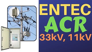 Fault Current Settings amp Accessories of ENTEC ACR 33kV 11kV [upl. by Cavill]