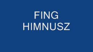 Fing himnusz [upl. by Nosloc]