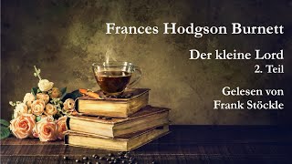 Frances Hodgson Burnett  Der kleine Lord  2 Teil [upl. by Hoem]