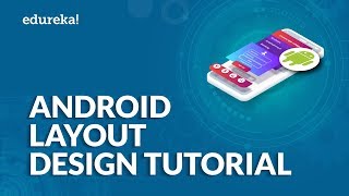 Android Layout Design Tutorial  Android UI Design Explained  Android Studio Tutorial  Edureka [upl. by Llehsem240]