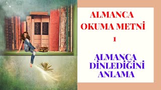 ALMANCA OKUMA METNİ 1  ALMANCA DİNLEDİĞİNİ ANLAMA [upl. by Elvira]