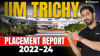 IIM Trichy Placement Report 202224💰💸 MBA Placement in 2024  IIM Placements amp Packages [upl. by Leftwich]