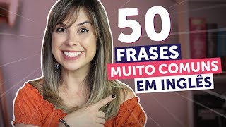 50 FRASES ESSENCIAIS EM INGLÊS em 10 minutos  Inglês para Iniciantes [upl. by Semadar254]