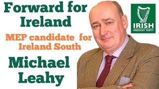 quotIn Euro elections we have a cracking chance to win  Ireland South MEP candidate Michael Leahy [upl. by Ziwot]