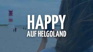 H A P P Y auf Helgoland  Ein Tagestrip zur Hochseeinsel mit Cassen Eils [upl. by Auqemahs]