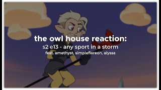 The Owl House S2 E13  Any Sport in a Storm Reaction with Friends [upl. by Joachima]