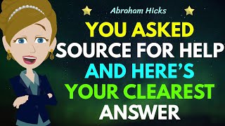 You Asked Source For Help And Here’s Your Clearest Answer 💌✅Abraham Hicks 2024 [upl. by Allare]