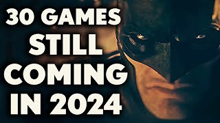 30 BIG Games STILL Coming Out In 2024 [upl. by Glenna]