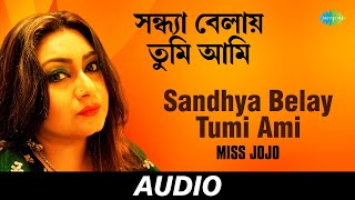 Sandhya Belay Tumi Ami  RD Club Mix  Miss Jojo  Audio [upl. by Ahsemot]