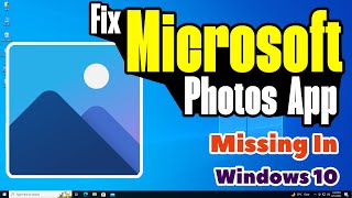 How to Fix Microsoft Photos App Missing In Windows 10 PC or Laptop [upl. by Helbonia]