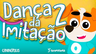 CANINÓPOLIS  Dança da Imitação 2 musicainfantil dancadaimitacao clipe infantil [upl. by Attwood]