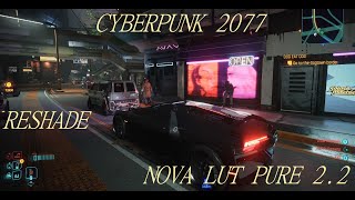 Cyberpunk 2077 Reshade With Nova Lut Pure 22 [upl. by Norha7]