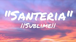 Santeria  Sublime Lyrics [upl. by Jeniece401]