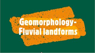 Geomorphology Fluvial landforms [upl. by Aramen]