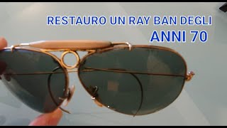 Restauro un RAY BAN degli anni 70  originale baush e lomb  vediamo [upl. by Saraiya883]