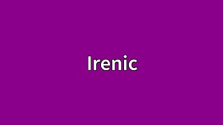 Irenic Meaning [upl. by Morven895]