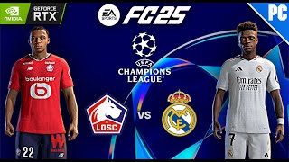 FC 25  Lille vs Real Madrid  UEFA Champions League 2425  PC Gameplay 1080P [upl. by Cathlene942]