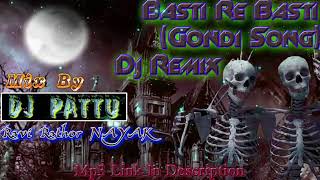 Basti Re Basti Wo To Gondo Ki Basti Dj Remix Song Mix By quotDj Pattu [upl. by Annoyt]