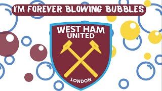 I’M FOREVER BLOWING BUBBLES  LIVE from West Ham United stadium Lyrics [upl. by Nealah528]