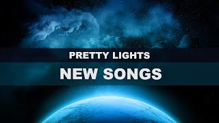 Pretty Lights  New Songs Playlist  20232024 [upl. by Ylrae]