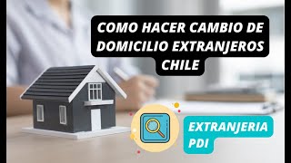 Como Hacer Cambio de Domicilio Extranjeros Chile [upl. by Eiramyelhsa]