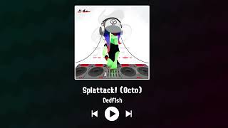 Dedf1sh  Splattack Octo [upl. by Davies]