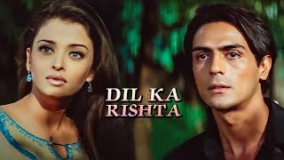 Dil Ka Rishta  Audio Jukebox  Aishwarya Rai  Arjun Rampal  Priyanshu  Full Movie Songs [upl. by Hulbert]