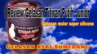 Review Gelasan Titiran Putih Junior [upl. by Latyrc895]