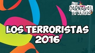 Los Terroristas 2016  Carnaval da Nazaré [upl. by Rumery]