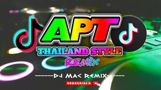 APT  THAILAND STYLE REMIX  Dj Mac Remix 2024 [upl. by Yenobe]