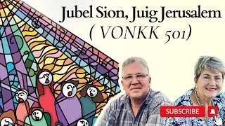 VONKK 501  Jubel Sion Juig Jerusalem [upl. by Sidoon]