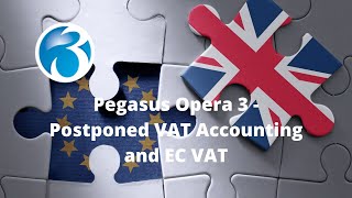 Pegasus Software Opera 3  An overview of Postponed VAT Accounting and EC VAT [upl. by Artekal879]