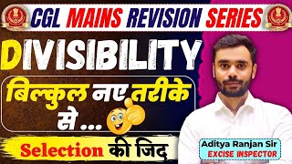 🔴Divisibilty  विभाज्यता  CGL MAINS REVISION SERIES By ADITYA RANJAN SIR [upl. by Yentyrb]