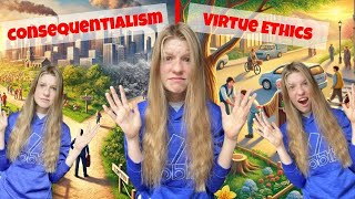 Why Im a Consequentialist Consequentialism vs Virtue Ethics [upl. by Atneciv]