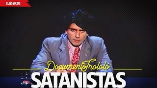 Satanistas  Documento Trololó [upl. by Emiline357]