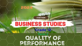 BUSINESS STUDIES GRADE 12 TERM 2  QUALITY OF PERFORMANCE [upl. by Htirehc]