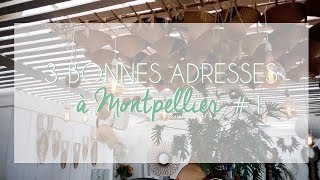 3 bonnes adresses à Montpellier 1 [upl. by Ardnot]