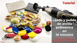 Lijado y pulido de arcilla polimérica en 10 minutos Tutorial  Parte 2  Ana Belchí [upl. by Yeslehc]