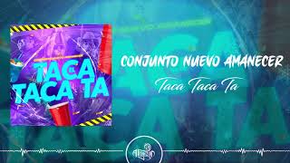 Conjunto Nuevo Amanecer  Taca Taca Ta 2023 [upl. by Llertrac]