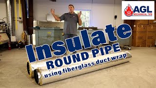 Insulate round pipe using fiberglass duct wrap Mechanical Training  101 [upl. by Nicolis523]