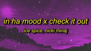 Ice Spice  check ha mood in ha mood x Check It Out MashupTikTok Remix Lyrics [upl. by Cartwright571]