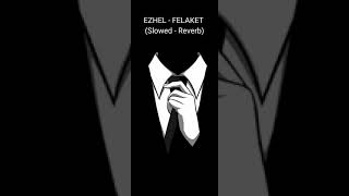 EZHEL  Felaket SlowedReverb [upl. by Westbrook]